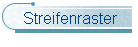 Streifenraster